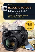 Cover-Bild zum Titel 'Bessere Fotos mit der Nikon Z6 & Z7 Z6 / Z6 II / Z7 / Z7 II' von 'Manuel Quarta'