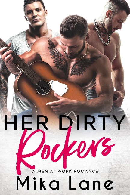 Her Dirty Rockers (Men at Work, #1) - Mika Lane