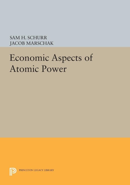 Economic Aspects of Atomic Power - Sam H. Schurr