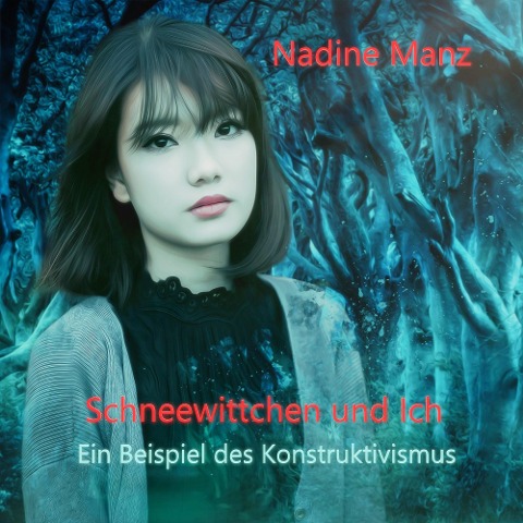 Schneewittchen und Ich - Nadine Manz