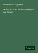 Beiblätter zu den Annalen der Physik und Chemie - Johann Christian Poggendorff