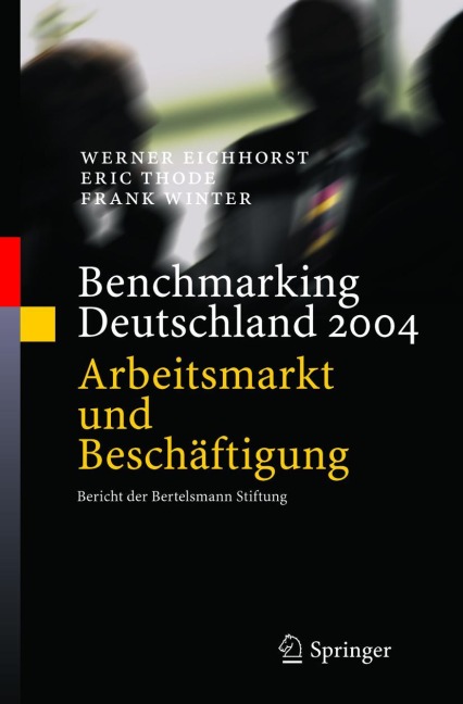 Benchmarking Deutschland 2004 - Werner Eichhorst, Frank Winter, Eric Thode