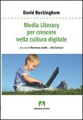 Media literacy per crescere nella cultura digitale - David Buckingham