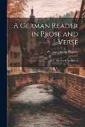 A German Reader in Prose and Verse: With Notes and Vocabulary - William Dwight Whitney