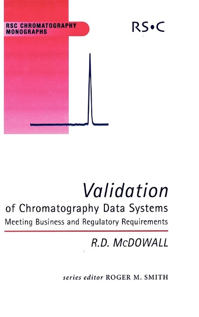 Validation of Chromatography Data Systems - Robert McDowall