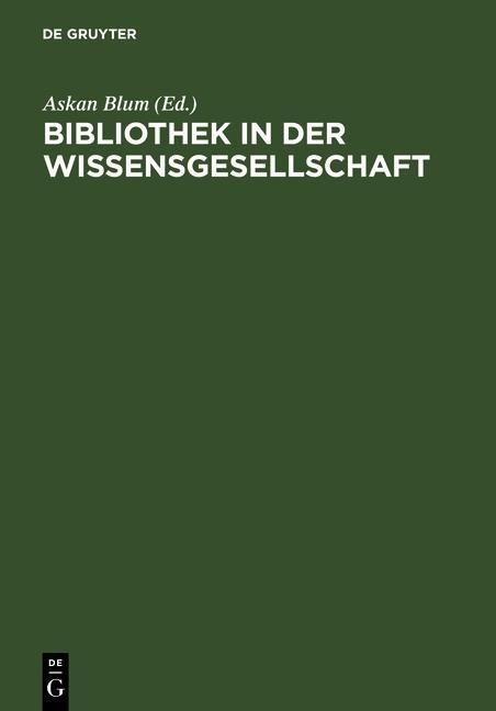 Bibliothek in der Wissensgesellschaft - 