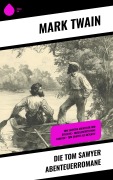 Cover-Bild zum Titel 'Die Tom Sawyer Abenteuerromane' von 'Mark Twain'