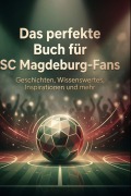 Cover-Bild zum Titel 'Das perfekte Buch für SC Magdeburg-Fans' von 'Lucy Keller'