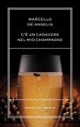 Cover-Bild zum Titel 'C'è un cadavere nel mio champagne' von 'Marcello De Angelis'