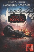 Cover-Bild zum Titel 'Darlington Road Kids - Band 7: Tötet den König' von 'Henry A. Selkirk'