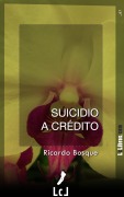 Cover-Bild zum Titel 'Suicidio a crédito' von 'Ricardo Bosque'