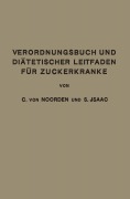 Cover-Bild zum Titel 'Verordnungsbuch und Diätetischer Leitfaden für Zuckerkranke' von 'Simon Isaac, Carl Von Noorden'