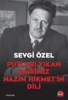 Putlari Yikan Sairimiz Nazim Hikmetin Dili - Sevgi Özel