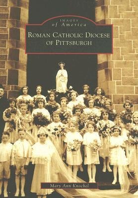 Roman Catholic Diocese of Pittsburgh - Mary Ann Knochel