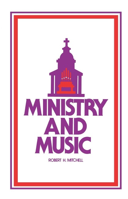Ministry and Music - Robert H. Mitchell