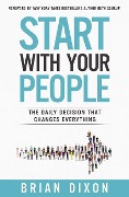 Cover-Bild zum Titel 'Start with Your People' von 'Brian Dixon'
