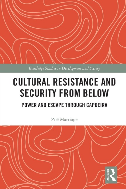 Cultural Resistance and Security from Below - Zoë Marriage