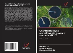Cover-Bild zum Titel 'Charakterystyka i odzyskiwanie osadu z suszenia GL1/Z' von 'Walid Rezig, Nadia Mokdad, Mohammed Hadjel'