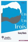 Cover-Bild zum Titel 'Un plus Un égale Trois' von 'Kenny Manta'