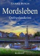 Mordsleben. Ostfrieslandkrimi - Ulrike Busch