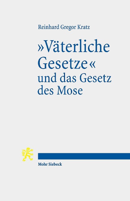 'Väterliche Gesetze' und das Gesetz des Mose - Reinhard Gregor Kratz