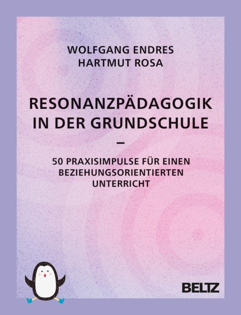 Resonanzpädagogik in der Grundschule - Wolfgang Endres, Hartmut Rosa