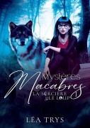 Cover-Bild zum Titel 'Mystères Macabres (La Sorcière & le Loup T.1)' von 'Léa Trys'