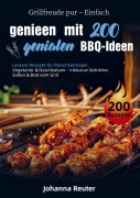 Cover-Bild zum Titel 'Grillfreude pur - Einfach genießen mit 200 genialen BBQ-Ideen' von 'Johanna Reuter'