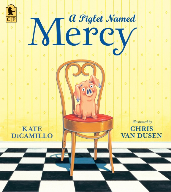 A Piglet Named Mercy - Kate DiCamillo