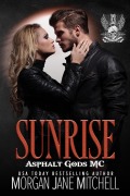 Sunrise (Asphalt Gods MC, #4) - Morgan Jane Mitchell