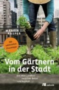 Cover-Bild zum Titel 'Vom Gärtnern in der Stadt' von 'Martin Rasper'