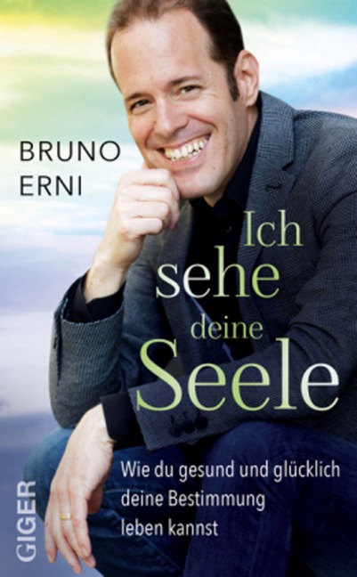 Ich sehe deine Seele - Bruno Erni