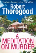 Cover-Bild zum Titel 'A Meditation On Murder' von 'Robert Thorogood'