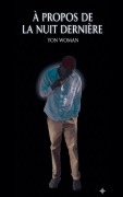 Cover-Bild zum Titel 'À propos de la nuit dernière' von 'Mr-Roy'