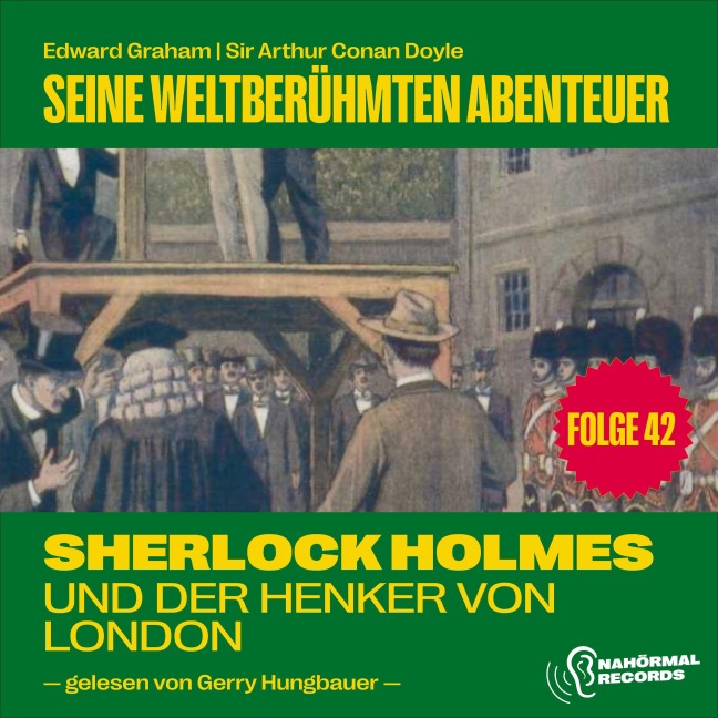 Sherlock Holmes und der Henker von London (Seine weltberühmten Abenteuer, Folge 42) - Arthur Conan Doyle, Edward Graham