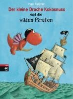 Der kleine Drache Kokosnuss und die wilden Piraten - Ingo Siegner