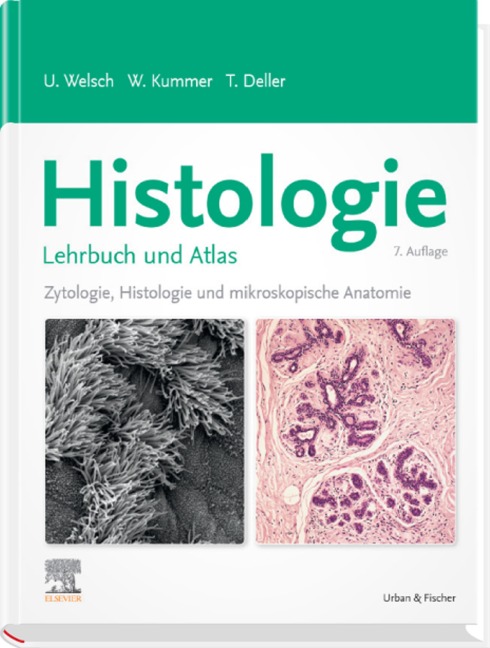 Histologie - Lehrbuch und Atlas - Ulrich Welsch, Thomas Deller, Wolfgang Kummer