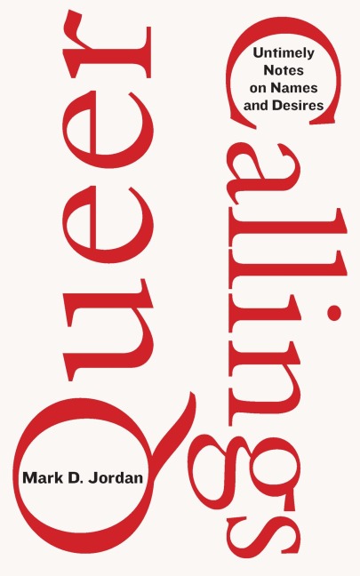 Queer Callings - Mark D Jordan