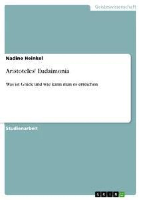 Aristoteles' Eudaimonia - Nadine Heinkel
