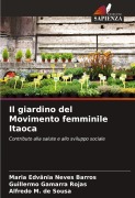 Cover-Bild zum Titel 'Il giardino del Movimento femminile Itaoca' von 'Maria Edvânia Neves Barros, Guillermo Gamarra Rojas, Alfredo M. de Sousa'