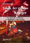 Cover-Bild zum Titel 'Jakob, der stumme Krieger' von 'Harald Wieczorek'
