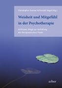 Cover-Bild zum Titel 'Weisheit und Mitgefühl in der Psychotherapie' von 'Christopher Germer, Ronald Siegel'