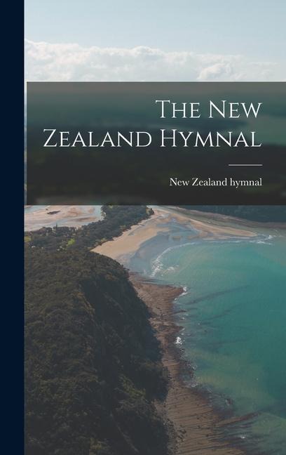 The New Zealand Hymnal - New Zealand Hymnal