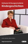 Cover-Bild zum Titel 'Heilsame und lösungsorientierte Geschichten' von 'Helga Kernstock-Redl'