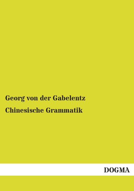 Chinesische Grammatik - Georg Von Der Gabelentz