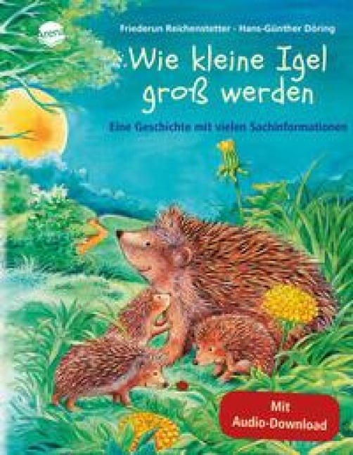 Wie kleine Igel groß werden - Friederun Reichenstetter, Hans-Günther Döring