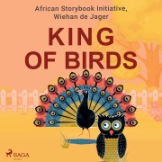 Cover-Bild zum Titel 'King of Birds' von 'African Storybook Initiative, Wiehan de Jager'