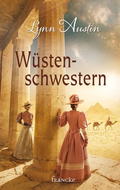 Wüstenschwestern - Lynn Austin