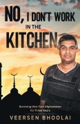 Cover-Bild zum Titel 'No, I don't work in the kitchen' von 'Veersen Bhoolai'