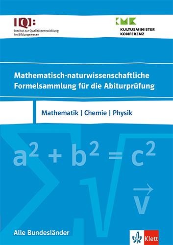 IQB Mathematisch-naturwissenschaftliche Formelsammlung für die Abiturprüfung. Mathematik, Chemie, Physik - 